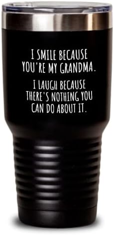 אני מחייך כי אתה סבתא שלי כוס מתנה מצחיקה לסבתא מהנכדה נכד רעיון נוכח מצחיק