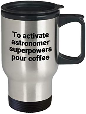 אסטרונום ספל נסיעות מצחיק אסטרונומיה סרקסטית סרקסטית מעצמת מעצמה תרמית מבודדת מפלדת אל חלד מתנה כוסית