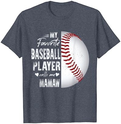 שחקן הבייסבול האהוב עלי קורא לי חולצת טריקו של Mamaw